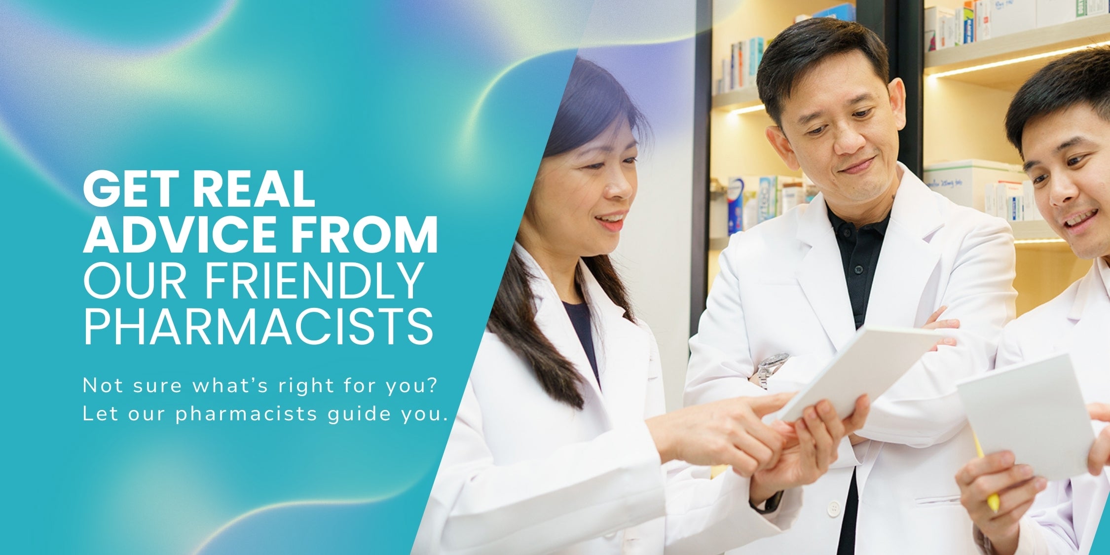 Three pharmacists interacting with a customer in a pharmacy setting, with promotional text about getting advice from friendly pharmacists.