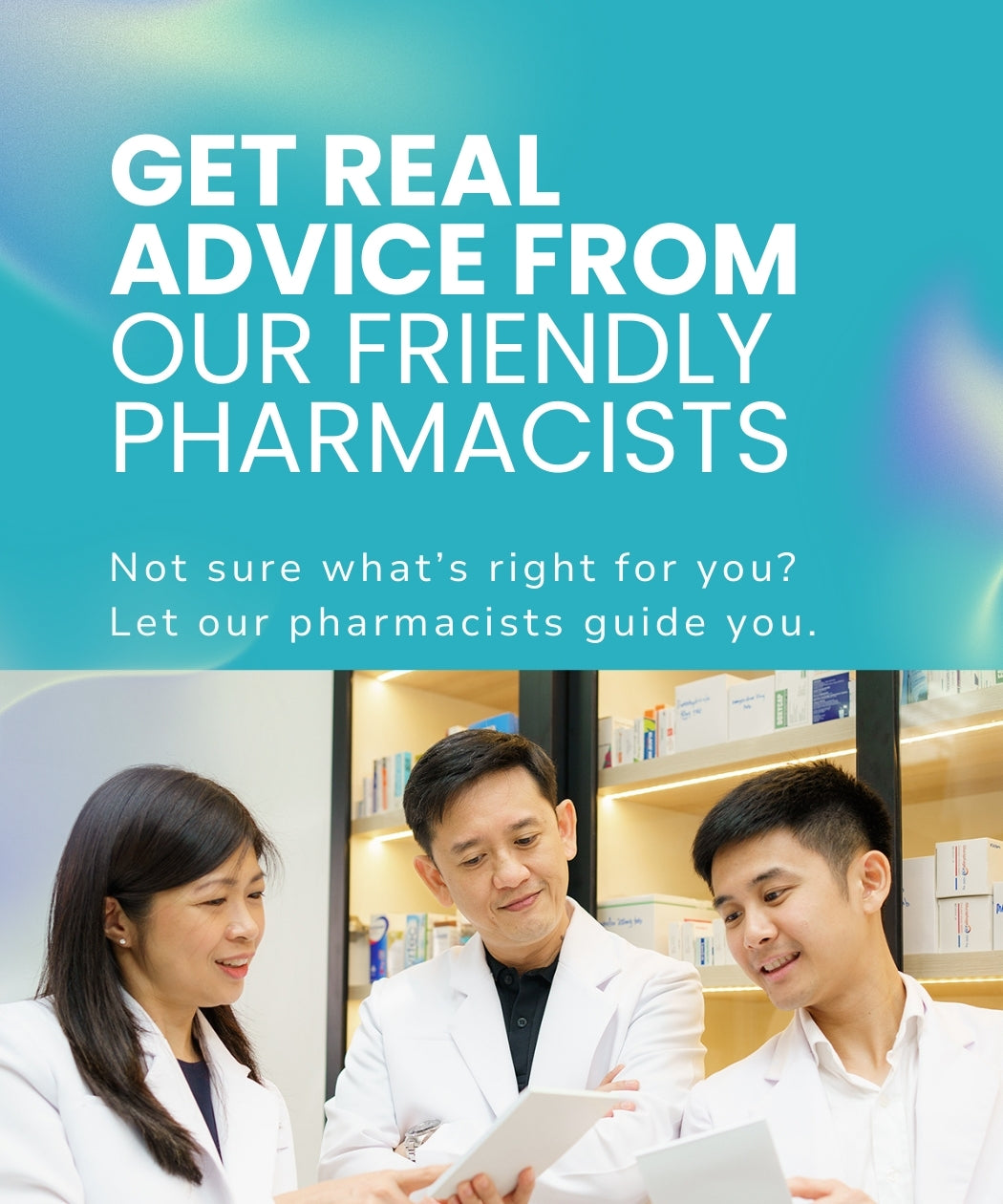 Three pharmacists interacting with a customer in a pharmacy setting, with promotional text about getting advice from friendly pharmacists.